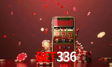 Explore as vantagens do Bet336: serviço profissional e confiabilidade